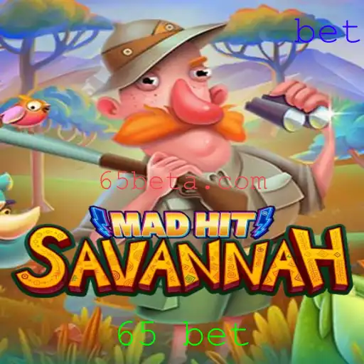 MadHitSavannah: Explorando o Mundo do Jogo de Apostas '65 Bet'